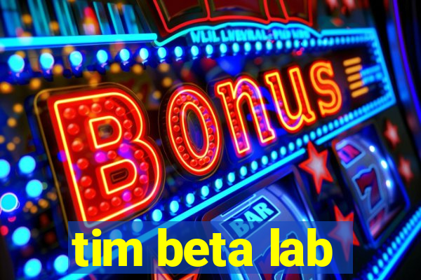 tim beta lab